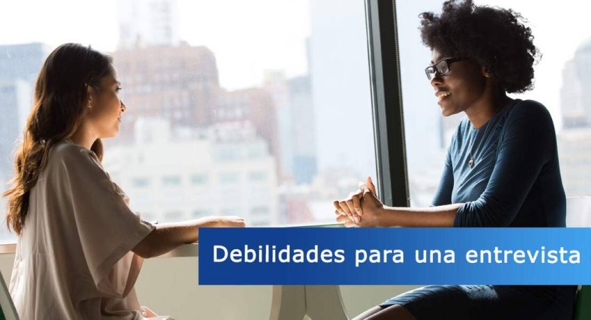 Qué decir sobre los puntos fuertes y débiles en una entrevista?